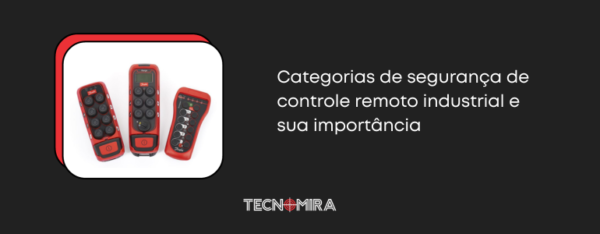 Categorias de segurança de controle remoto industrial e sua importância