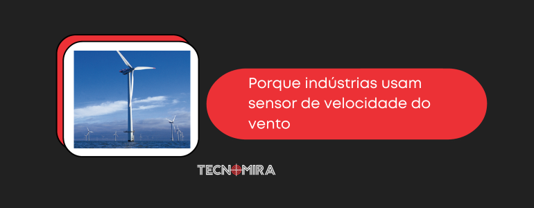 Porque indústrias usam sensor de velocidade do vento