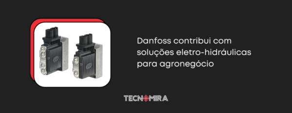 Danfoss: soluções eletro-hidráulicas para agronegócio