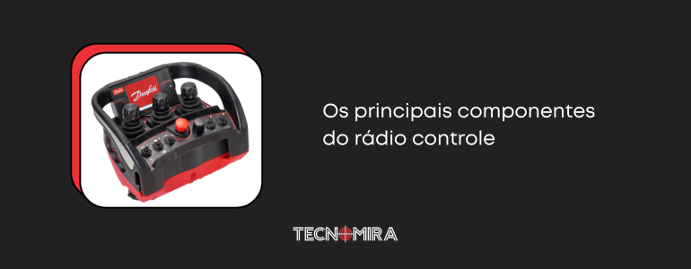 Os principais componentes do rádio controle